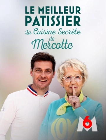 Le meilleur pâtissier, la cuisine secrète de Mercotte S12E06