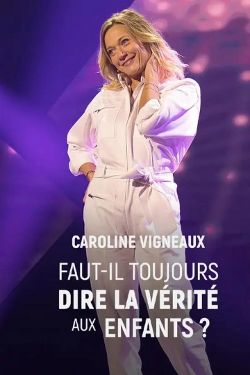 Caroline Vigneaux : faut-il toujours dire la vérité aux enfants ?