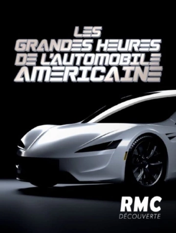 Les grandes heures de l'automobile américaine