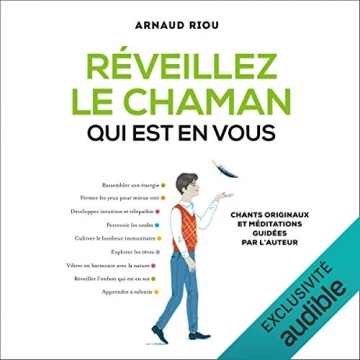 Arnaud Riou - Réveillez le chaman qui est en vous