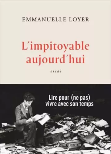 L'impitoyable aujourd'hui  Emmanuelle Loyer