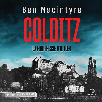 Colditz - La forteresse d'Hitler  Ben Macintyre