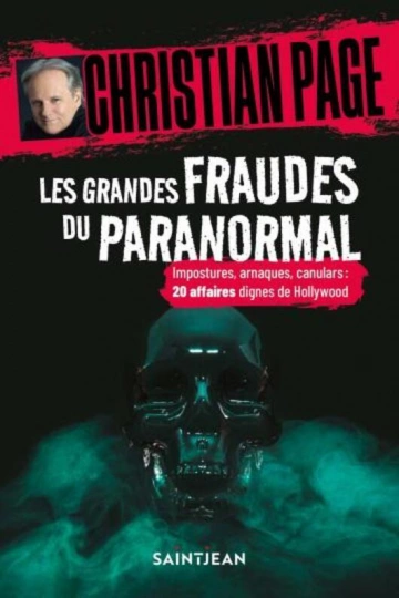 CHRISTIAN PAGE - LES GRANDES FRAUDES DU PARANORMAL