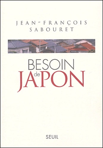 Besoin de Japon - Jean-François Sabouret