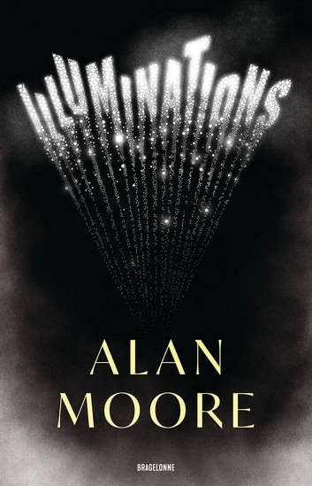 ILLUMINATIONS - ALAN MOORE - BRAGELONNE