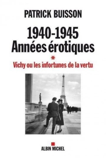 1940-1945 Années érotiques Tome1 PATRICK BUISSON