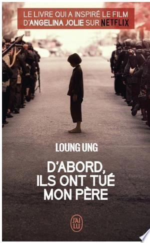 D'abord, ils ont tué mon père Loung Ung