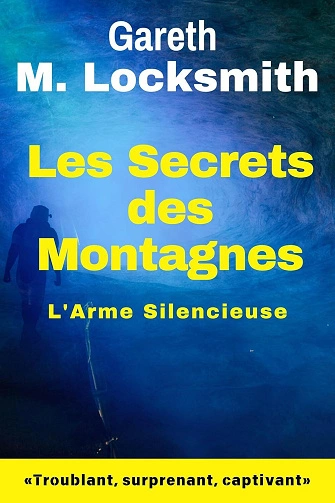 Gareth M. Locksmith - Les Secrets des Montagnes