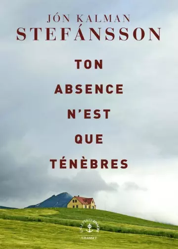 Ton absence n'est que ténèbres  Jón Kalman Stefánsson