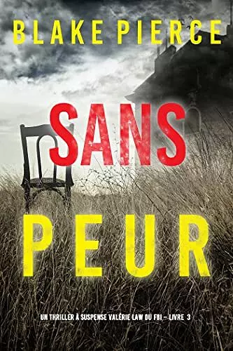 VALÉRIE LAW, TOME 3 : SANS PEUR - BLAKE PIERCE