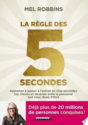 MEL ROBBINS - LA RÈGLES DES 5 SECONDES