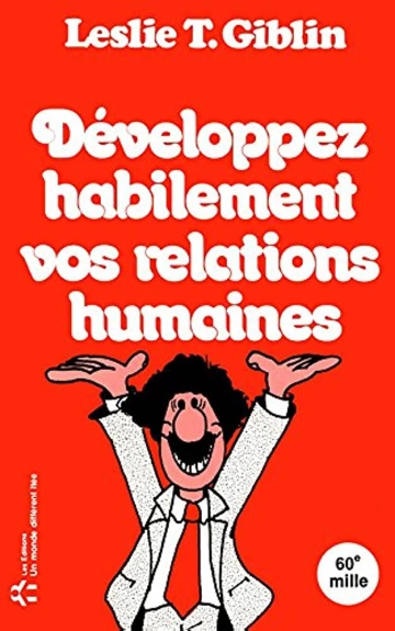 DÉVELOPPEZ HABILEMENT VOS RELATIONS HUMAINES