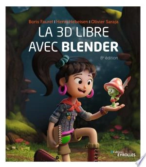 La 3D libre avec Blender 8e édition