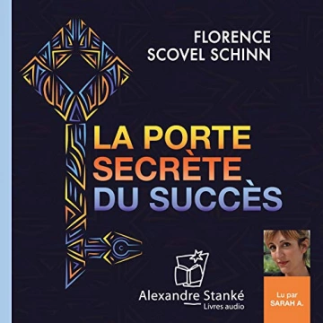 FLORENCE SCOVEL SCHINN - LA PORTE SECRÈTE DU SUCCÈS