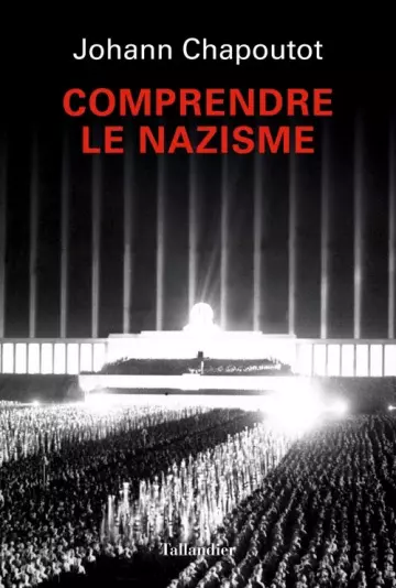 Comprendre le nazisme - Johann Chapoutot