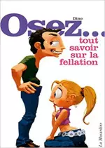 OSEZ - TOUT SAVOIR SUR LA FELLATION