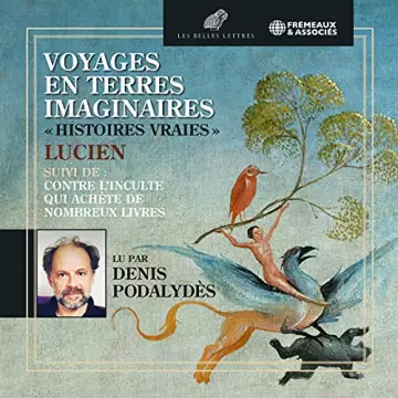 Voyages en terres imaginaires - Histoires vraies  Lucien (de Samosate)