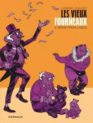 LES VIEUX FOURNEAUX TOME 5-BONS POUR L'ASILE