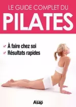 Le guide complet du pilates