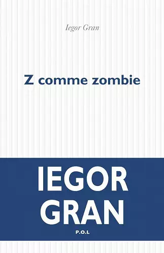 Z COMME ZOMBIE • IEGOR GRAN