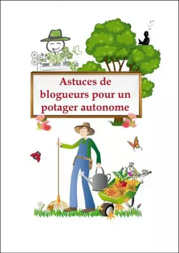 ASTUCES DE BLOGUEURS POUR UN POTAGER AUTONOME