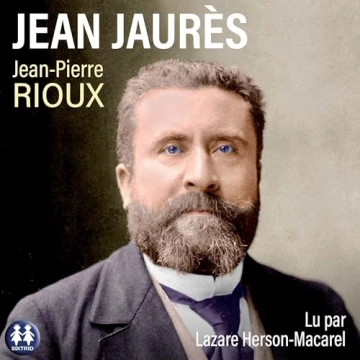 Jean-Pierre Rioux - Jean Jaurès