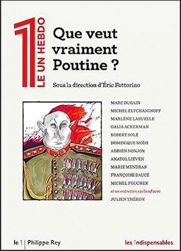 QUE VEUT VRAIMENT POUTINE • PHILIPPE REY