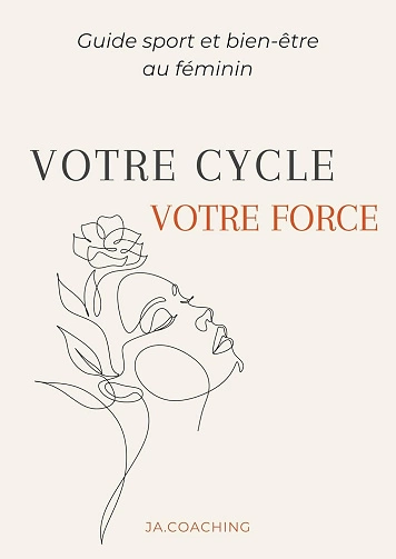 Votre cycle.votre force Guide sport et bien-être au fémini