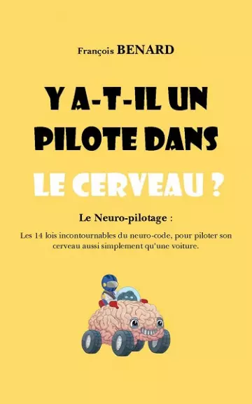 Y a-t-il un pilote dans le cerveau ?  François Benard