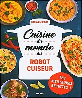 Cuisine du monde au robot cuiseur