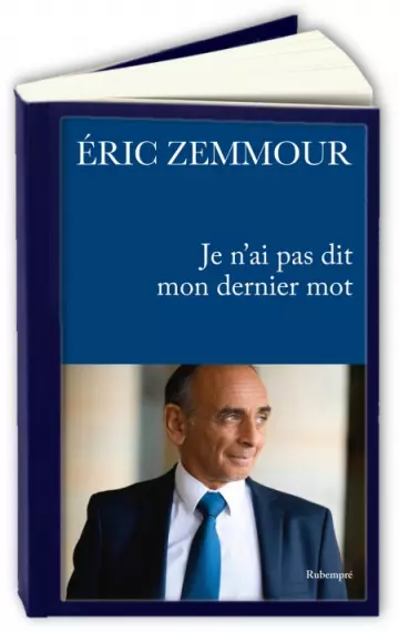 Je n'ai pas dit mon dernier mot  Éric Zemmour