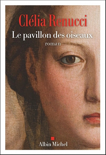 LE PAVILLON DES OISEAUX • CLÉLIA RENUCCI