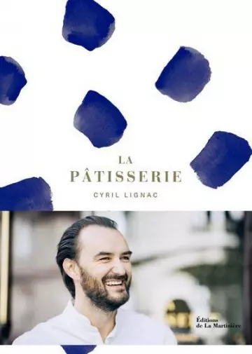 La pâtisserie - Cyril Lignac