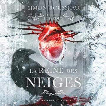 Les contes interdits - La Reine des neiges Simon Rousseau