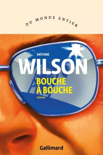 BOUCHE À BOUCHE - ANTOINE WILSON