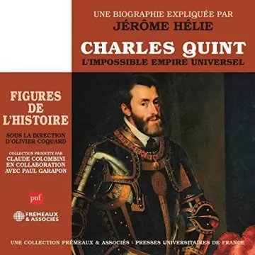 JÉRÔME HÉLIE - CHARLES QUINT - UNE BIOGRAPHIE EXPLIQUÉE