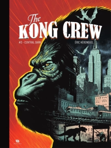 The Kong Crew   Tome 03   Central Dark