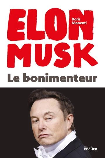 Elon Musk - Le bonimenteur