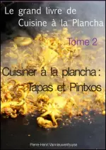 Le grand livre de la cuisine à la plancha : Tome 2