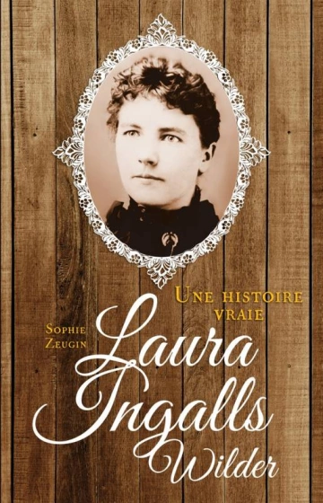 LAURA INGALLS WILDER - SOPHIE ZEUGIN