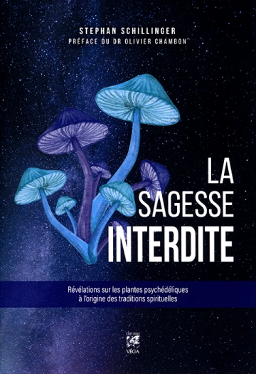 La sagesse interdite : Révélations sur les plantes psychédéliques à l'origine des traditions spirituelles