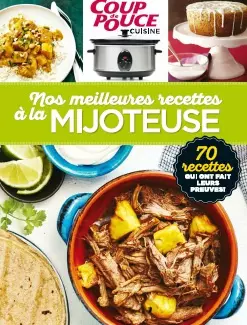 NOS MEILLEURES RECETTES A LA MIJOTEUSE