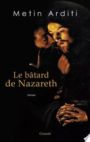 Le bâtard de Nazareth Metin Arditi