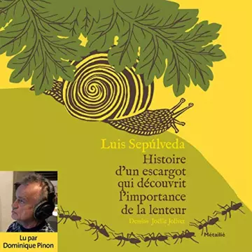 Histoire d'un escargot qui découvrit l'importance de la lenteur Luis Sepulveda