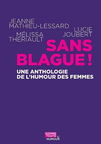 Sans blague ! Une anthologie de l'humour des femmes