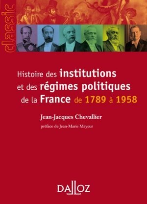 Histoire des institutions et des régimes politiques de la France de 1789 à 1958