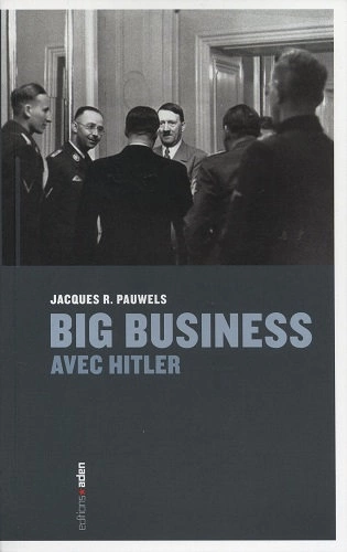 Big Business avec Hitler - Pauwels Jacques R.