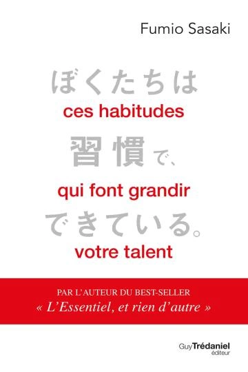 CES HABITUDES QUI FONT GRANDIR VOTRE TALENT.FUMIO SASAKI.