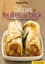 Crêpes et feuilles de brick : 40 recettes faciles et gourmandes