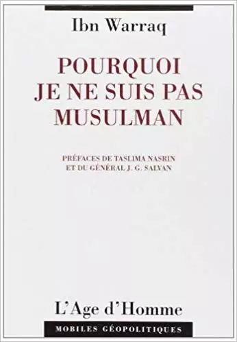 POURQUOI JE NE SUIS PAS MUSULMAN - IBN WARRAQ